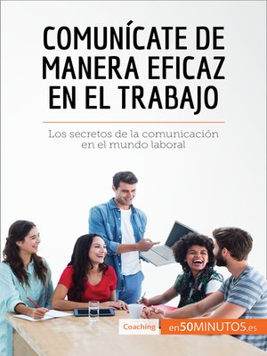cover image of Comunícate de manera eficaz en el trabajo